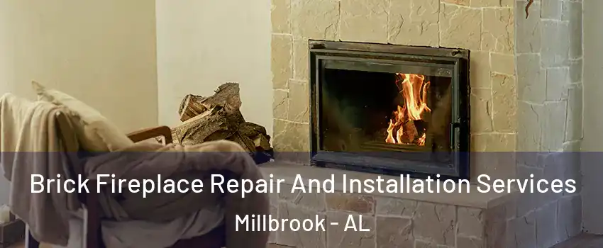  Brick Fireplace Repair And Installation Services Millbrook - AL