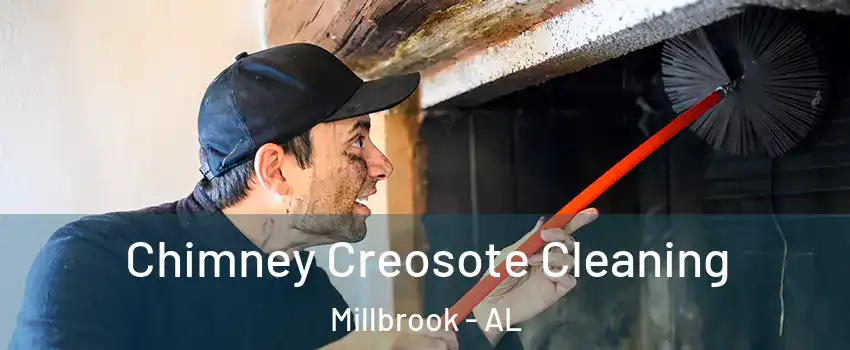  Chimney Creosote Cleaning Millbrook - AL