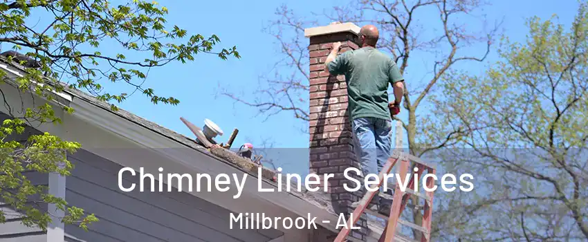 Chimney Liner Services Millbrook - AL