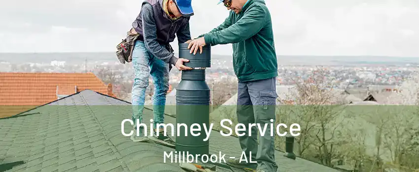  Chimney Service Millbrook - AL