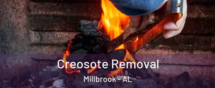  Creosote Removal Millbrook - AL