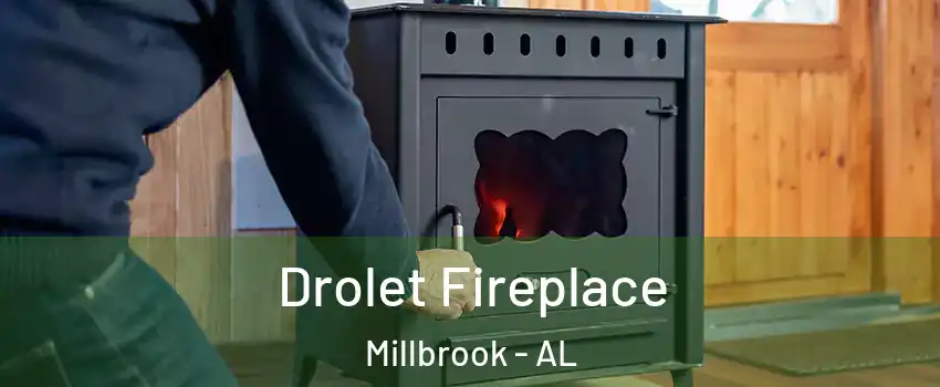  Drolet Fireplace Millbrook - AL