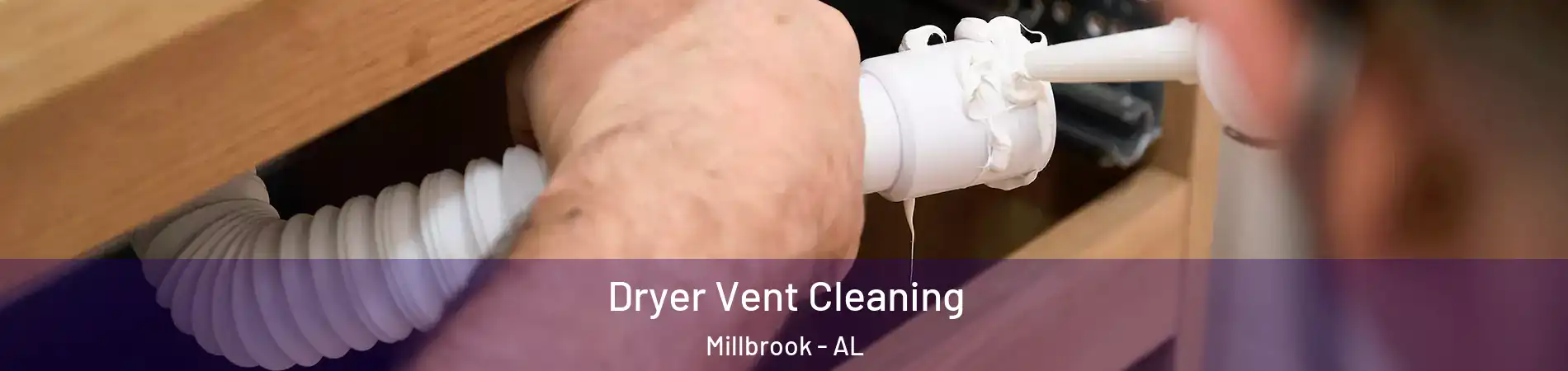 Dryer Vent Cleaning Millbrook - AL