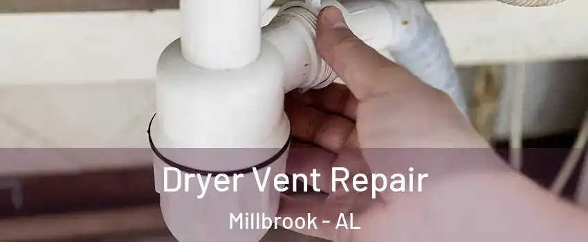  Dryer Vent Repair Millbrook - AL