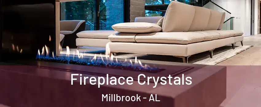  Fireplace Crystals Millbrook - AL