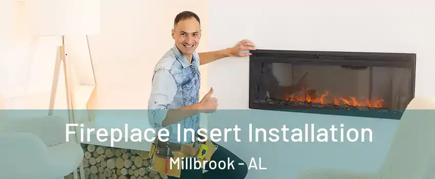  Fireplace Insert Installation Millbrook - AL