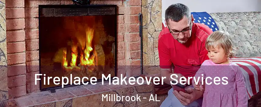  Fireplace Makeover Services Millbrook - AL