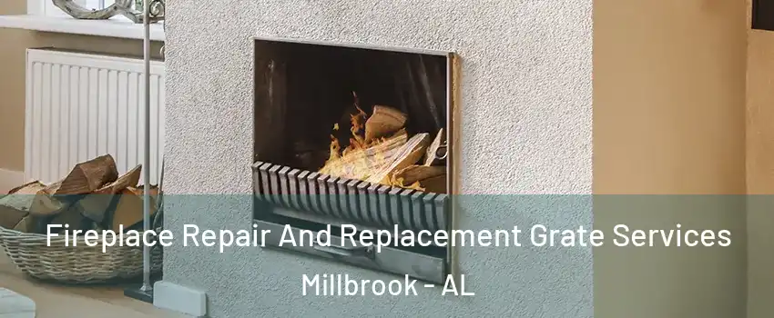  Fireplace Repair And Replacement Grate Services Millbrook - AL
