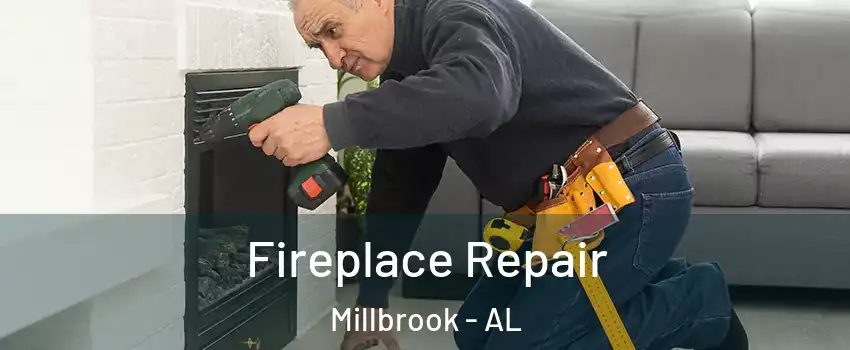  Fireplace Repair Millbrook - AL