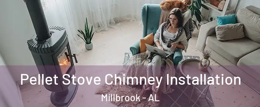  Pellet Stove Chimney Installation Millbrook - AL