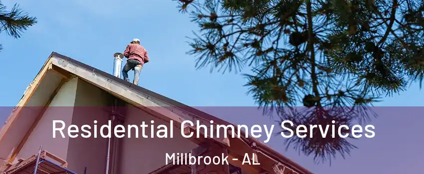  Residential Chimney Services Millbrook - AL