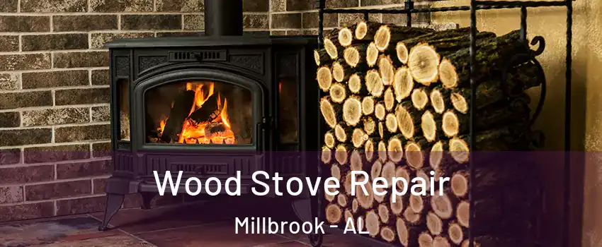  Wood Stove Repair Millbrook - AL